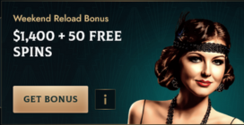 Weekend Reload Bonus<br>A$1400 + 50 FREE SPINS