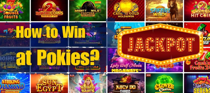 How to Win at Pokies?